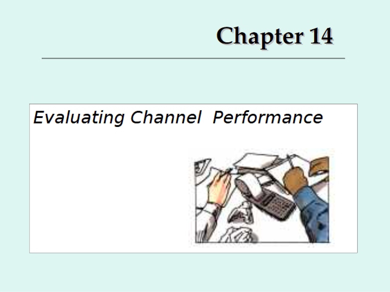 Methods for Evaluating Channel Performance