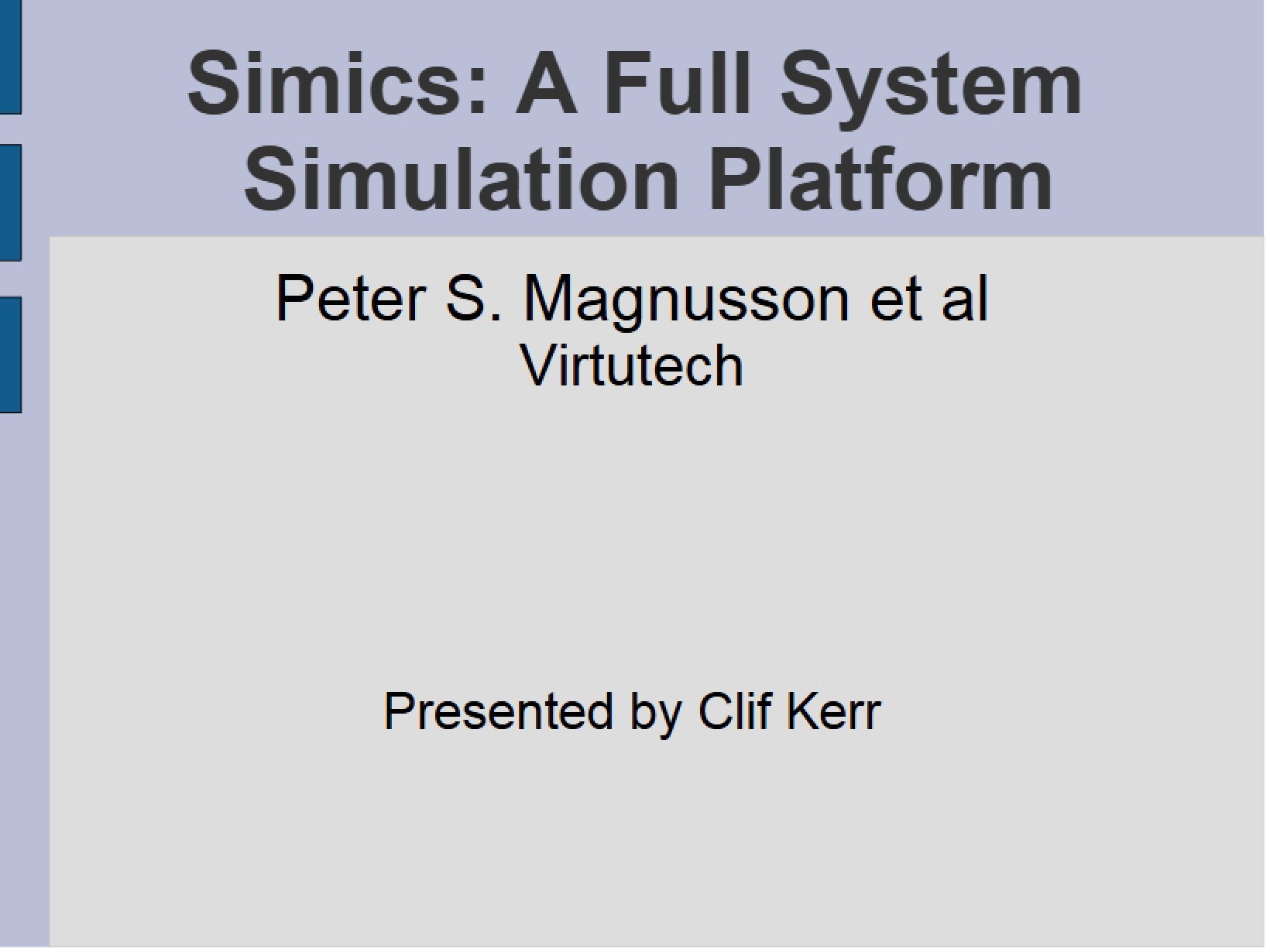 Platform for Full System Simulation