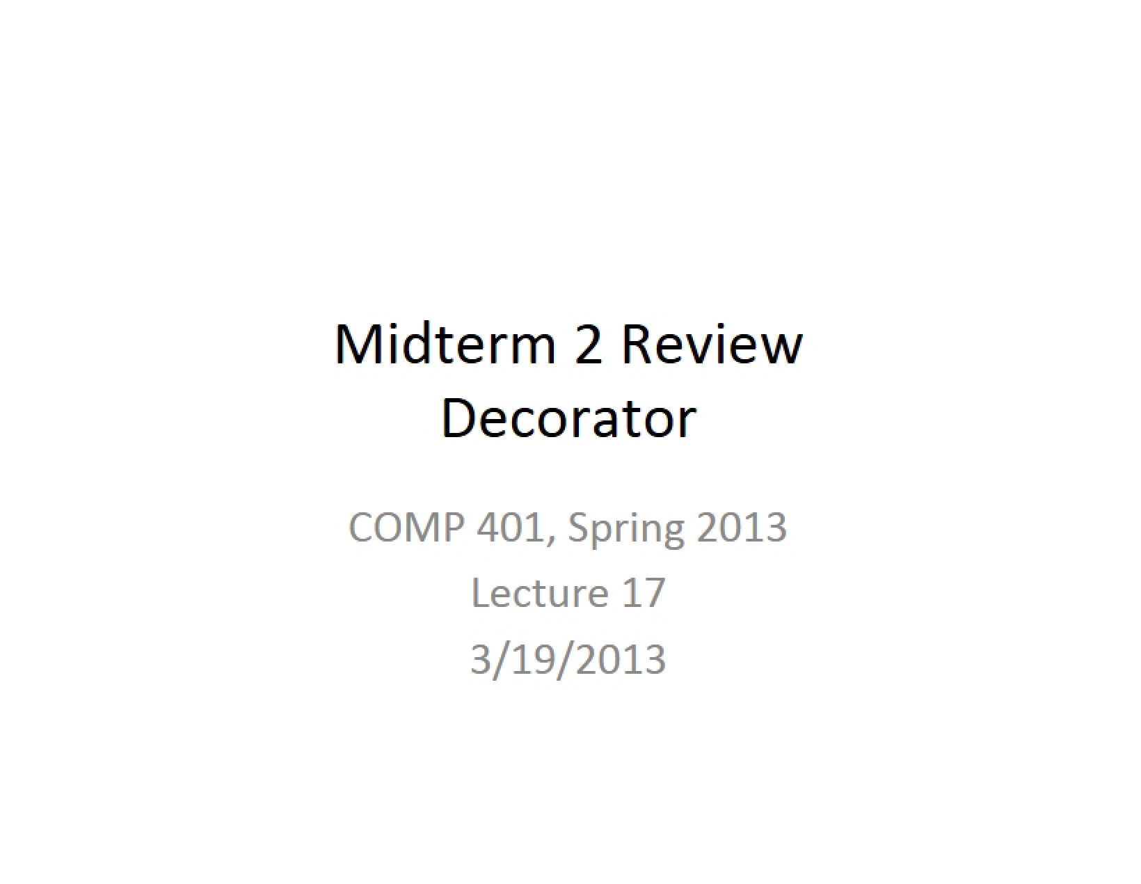 Lecture 17 Decorator Pattern and Midterm Review