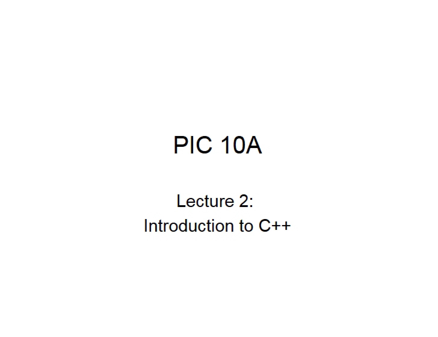Lecture 2 (Jan 8) C++ Introduction