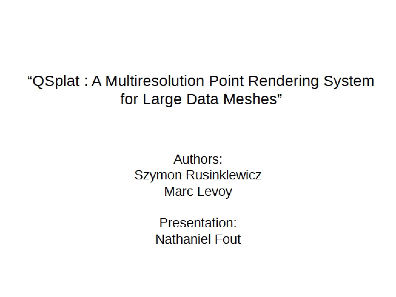 QSplat Multiresolution Point Rendering