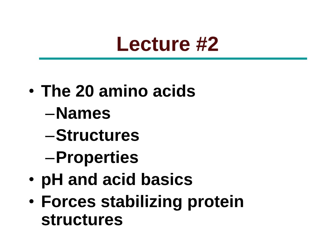Amino Acids and Protein Structure - Lecture 2