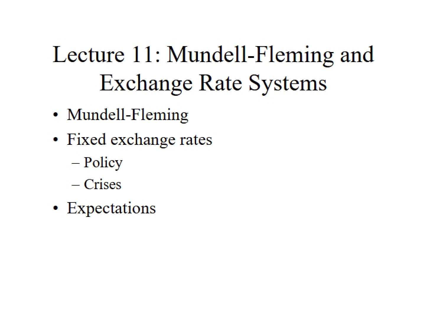 Systems of Exchange Rates Mundell-Fleming (Lec 11)