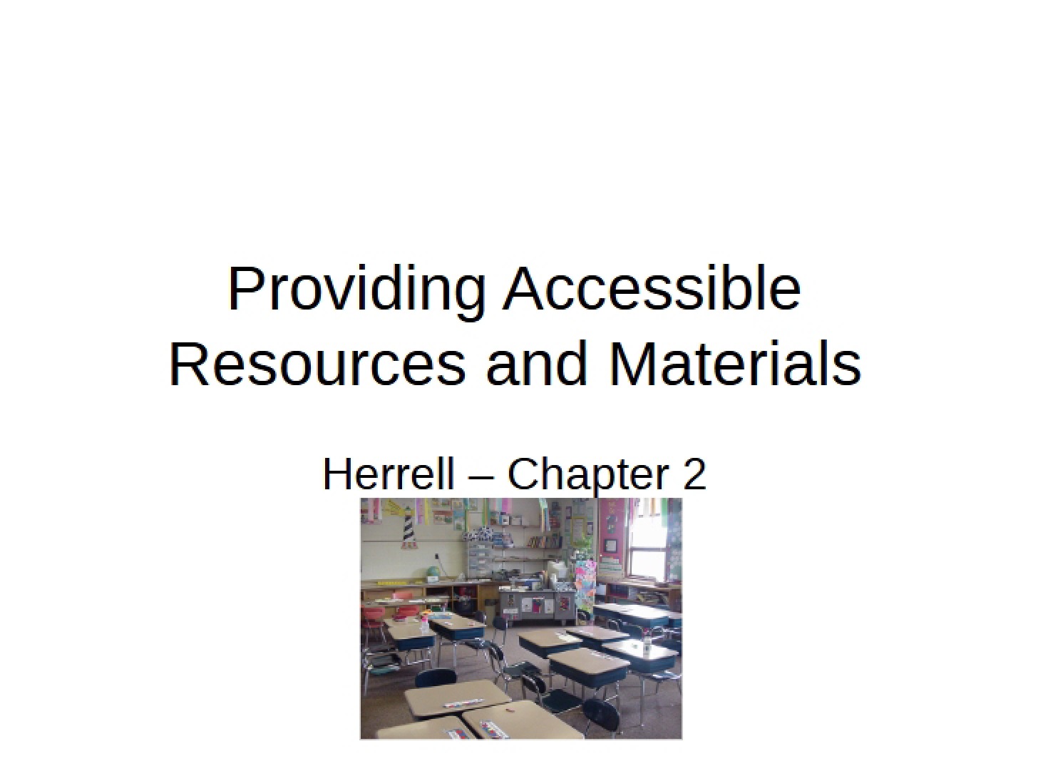 Accessibility of Materials and Resources