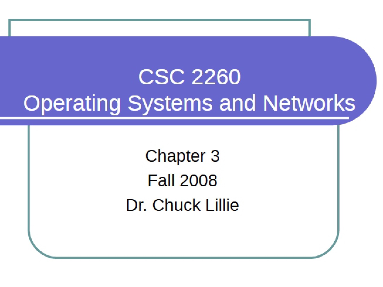 Networks and Operating Systems - CSC 2260