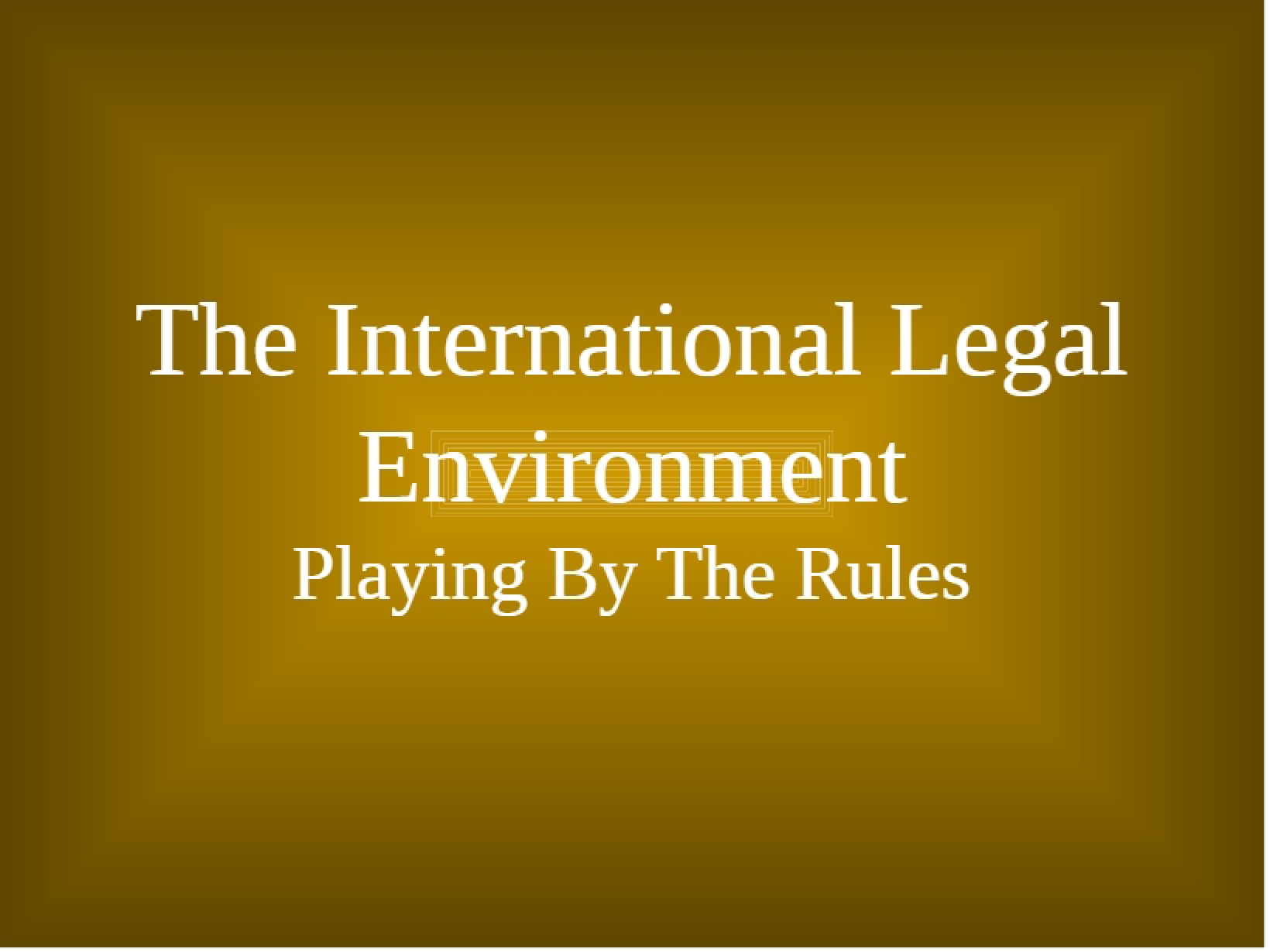 Legal Environment Internationally