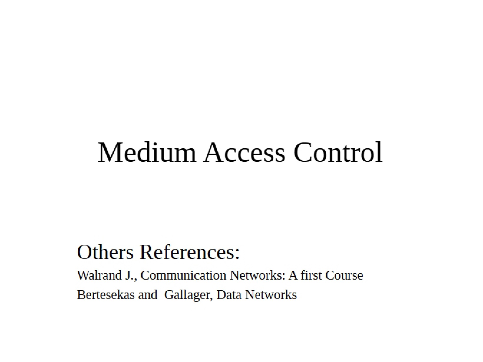 Control of Medium Access
