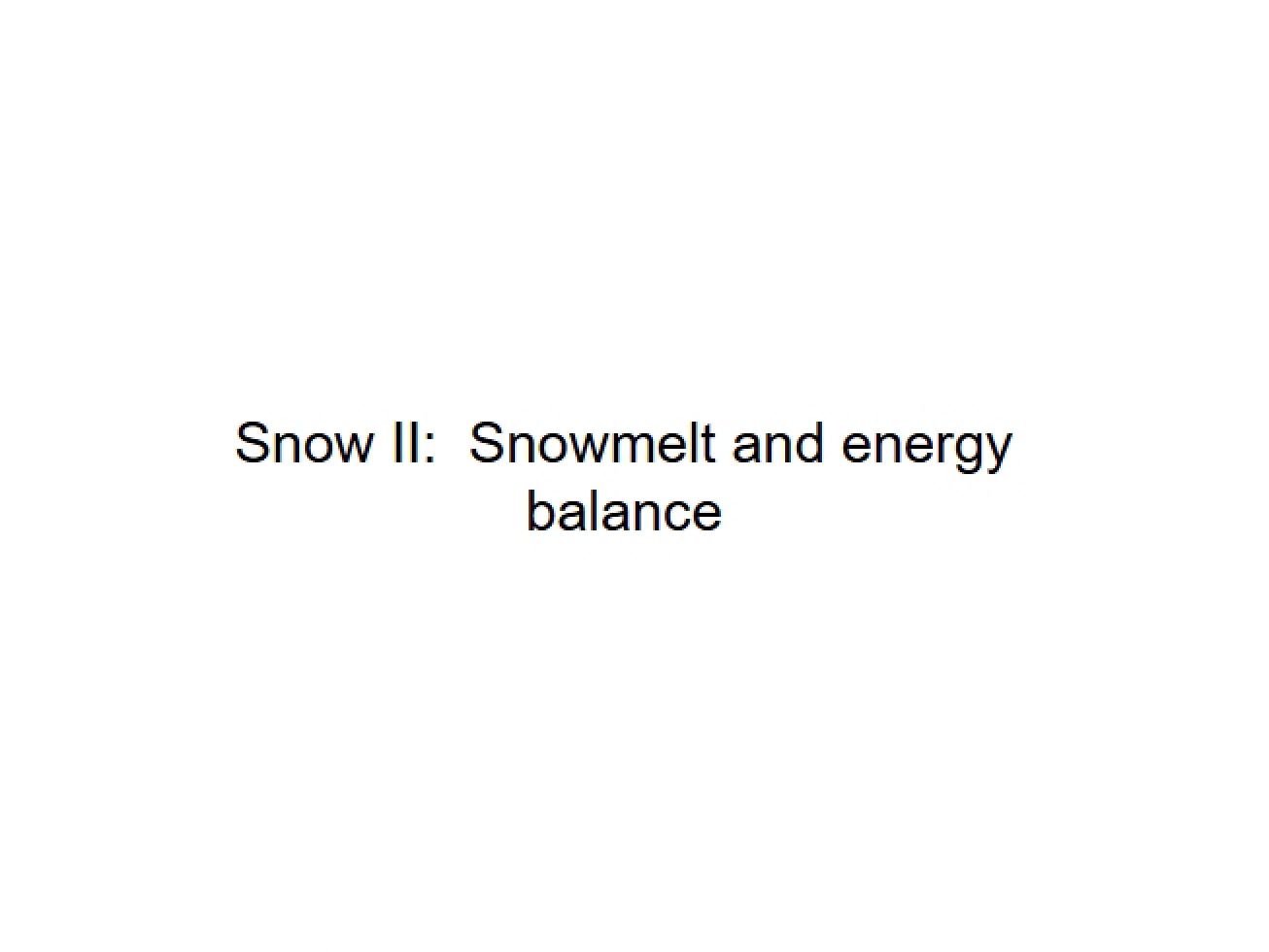 Second Part of Snow Snowmelt and Energy Balance
