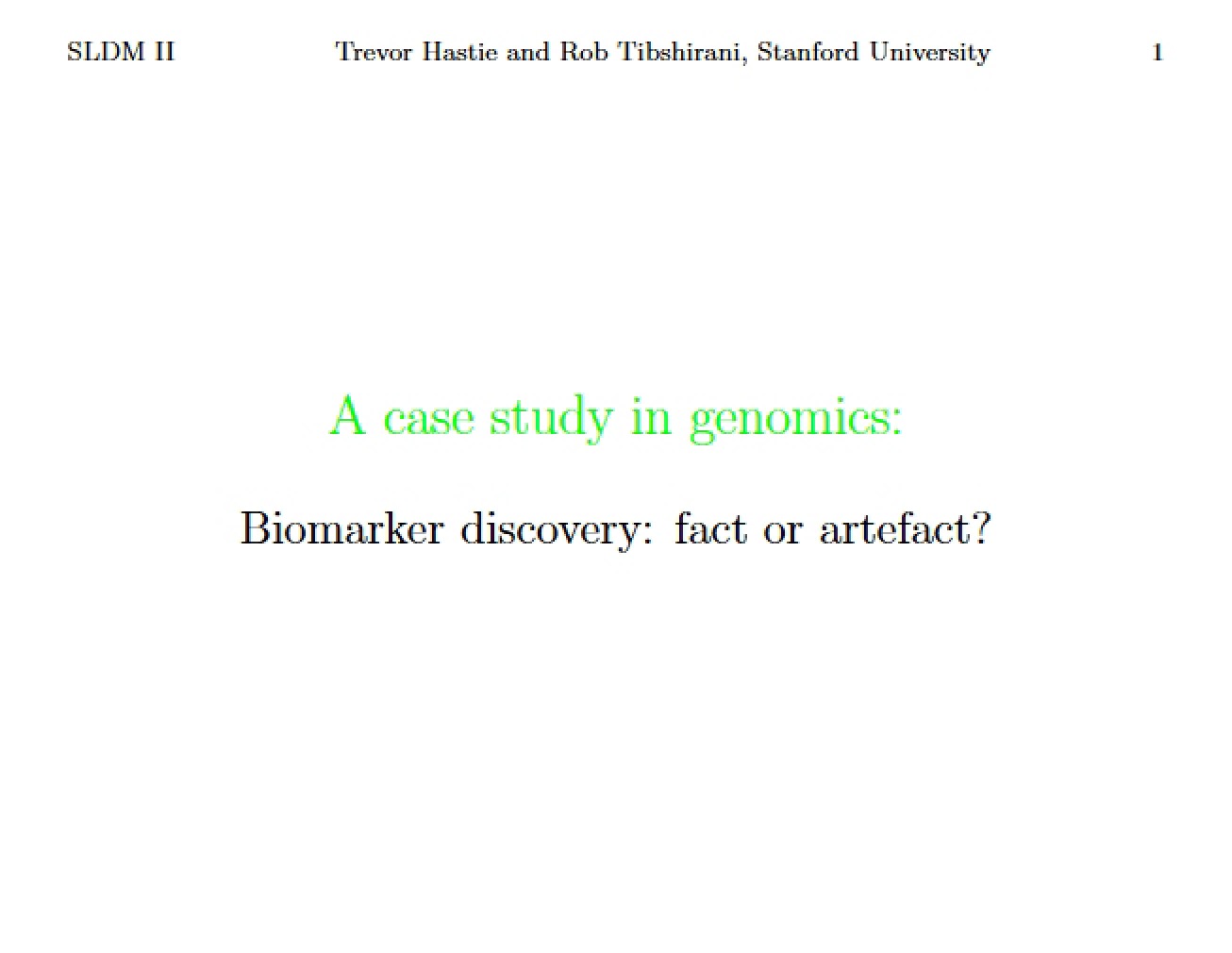 Genomics Case Study Biomarker Discovery - Fact or Artifact