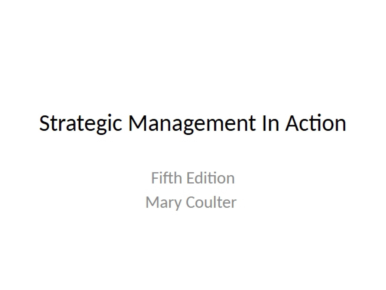Strategic Management in Action - Strategic Management