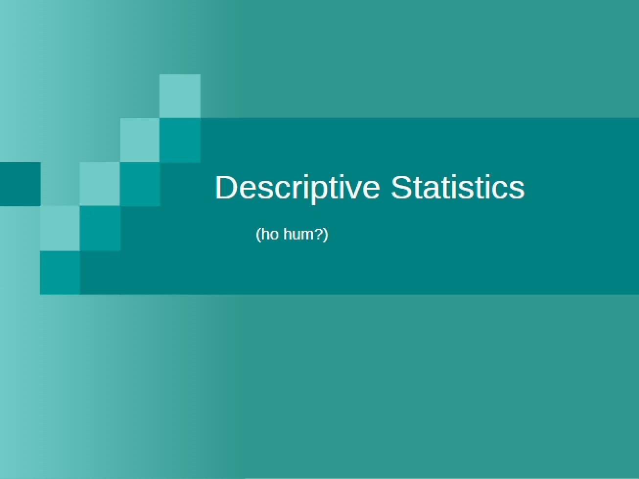 Lecture One Descriptive Statistics (Fall 2012)