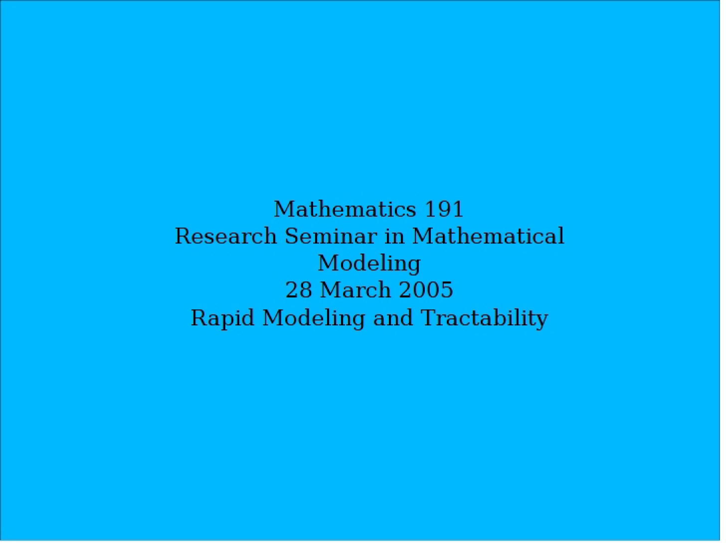 Tractability and Rapid Modeling