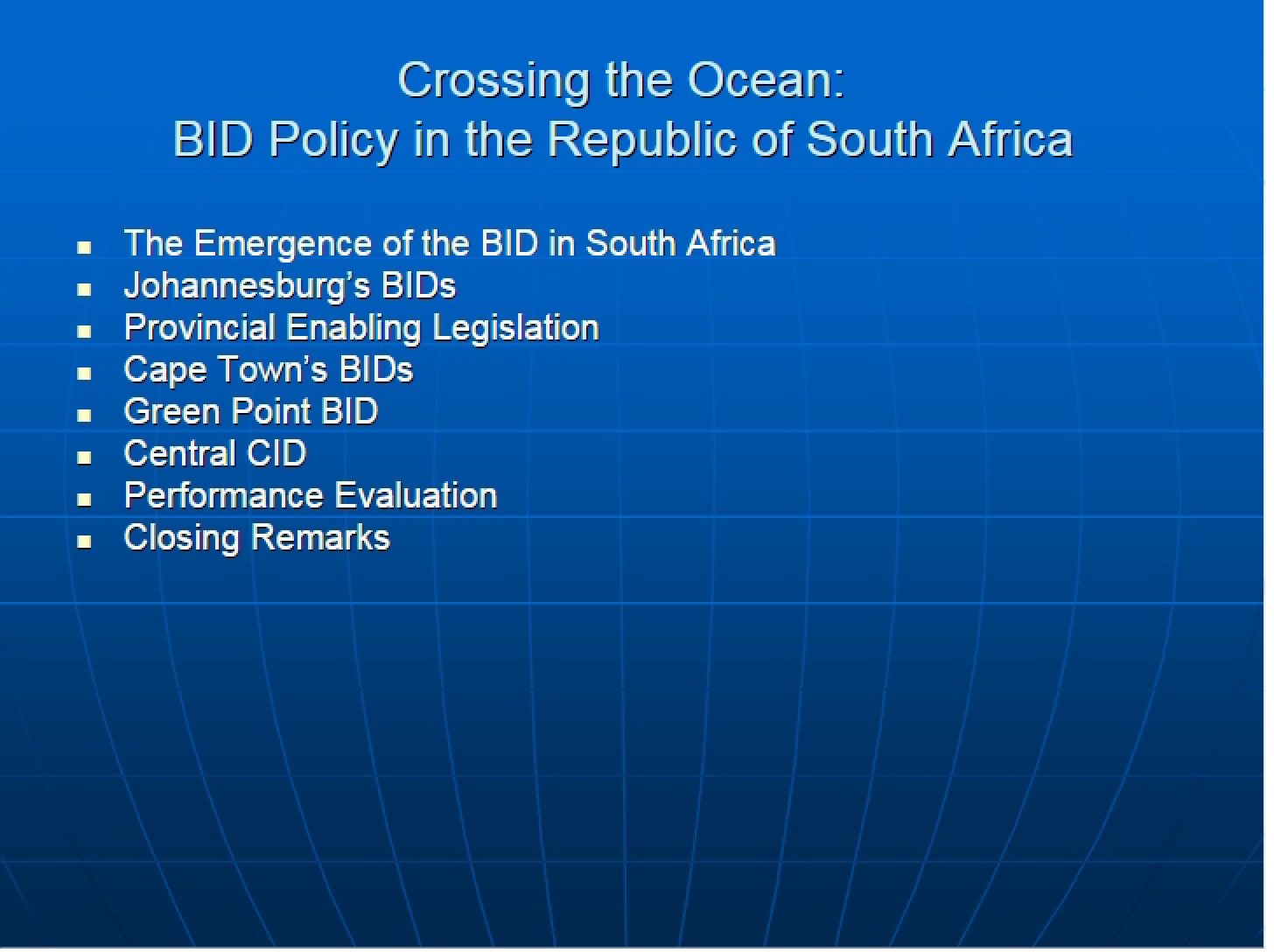 BID Policy in South Africa Crossing the Ocean