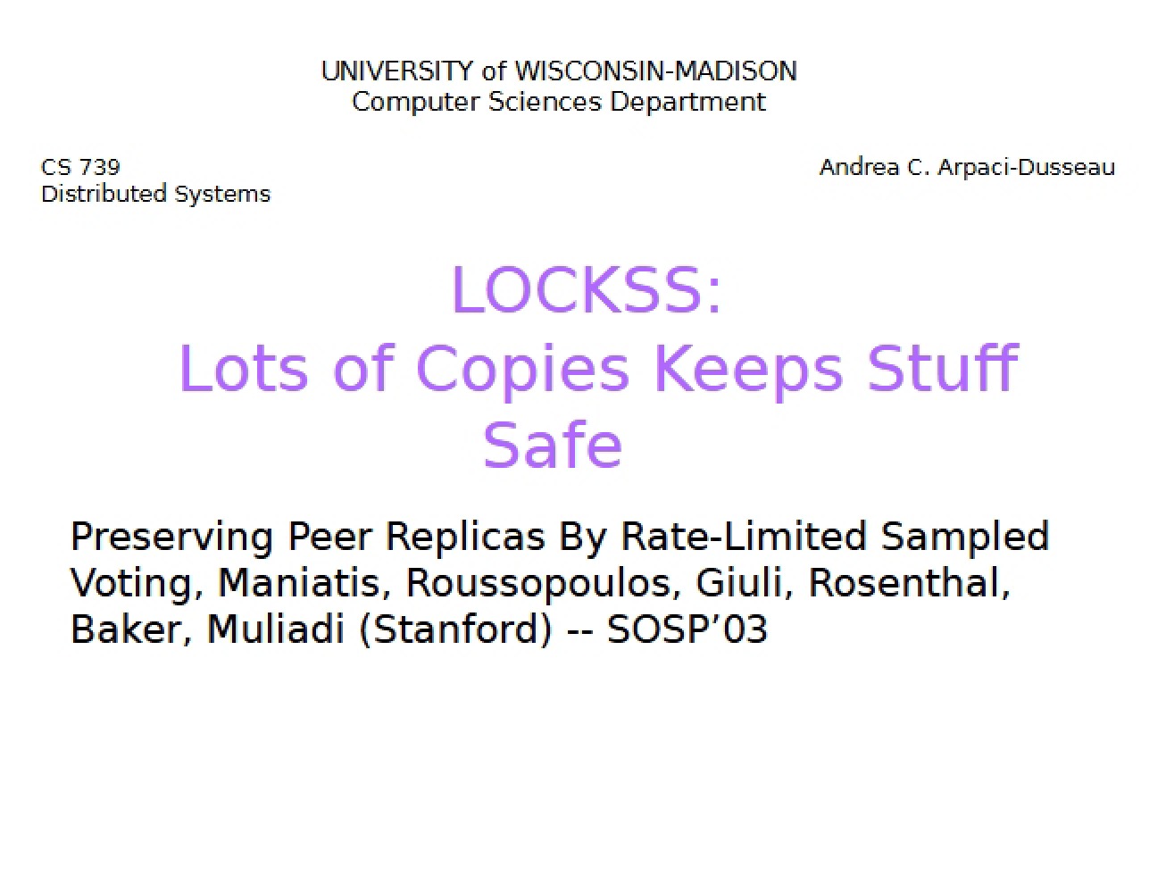 Lots of Copies Keeps Stuff Safe (LOCKSS)