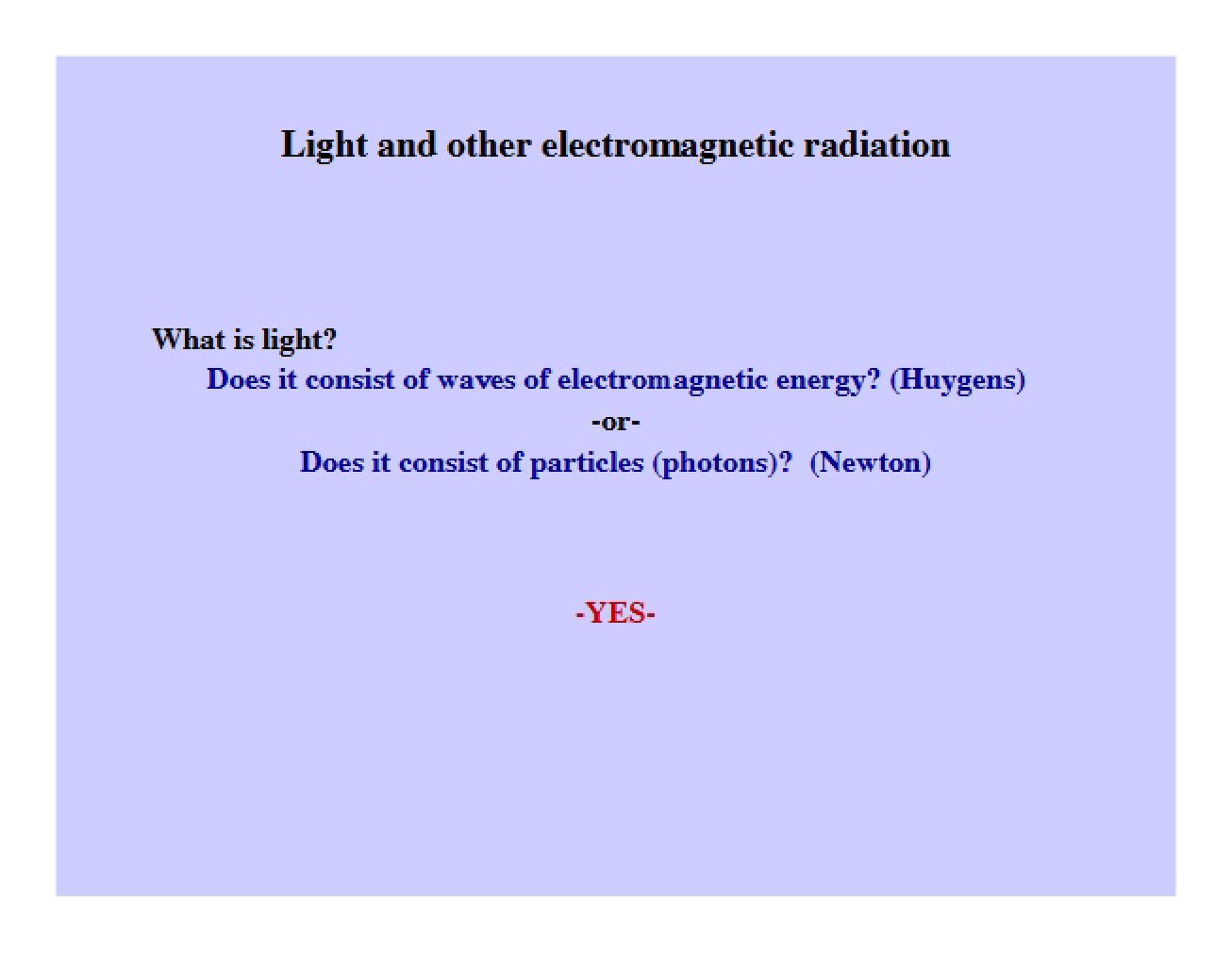 Light and Other Forms of Electromagnetic Radiation