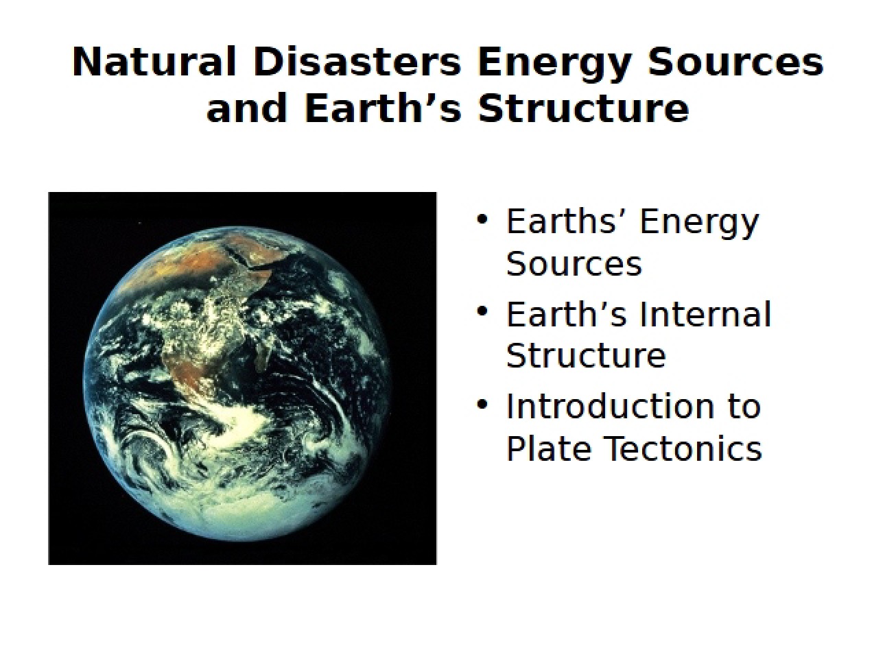 Earth Structure and Disaster Energy Sources