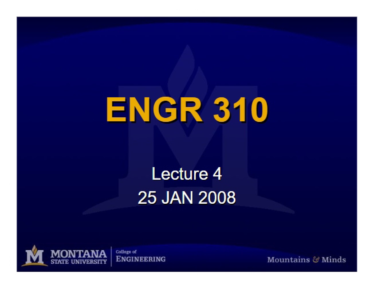 Lecture 4 ENGR 310