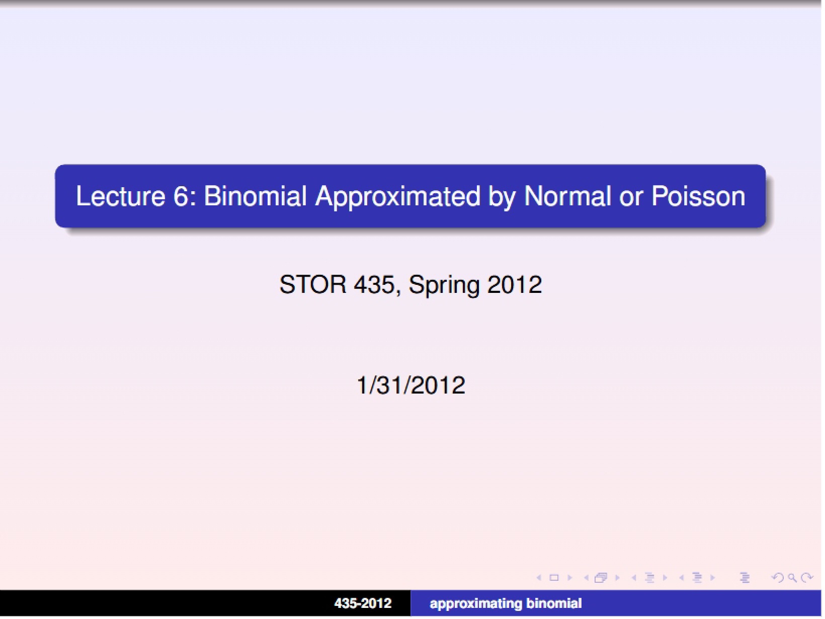 Normal or Poisson Approximation of Binomial (Lecture 6)