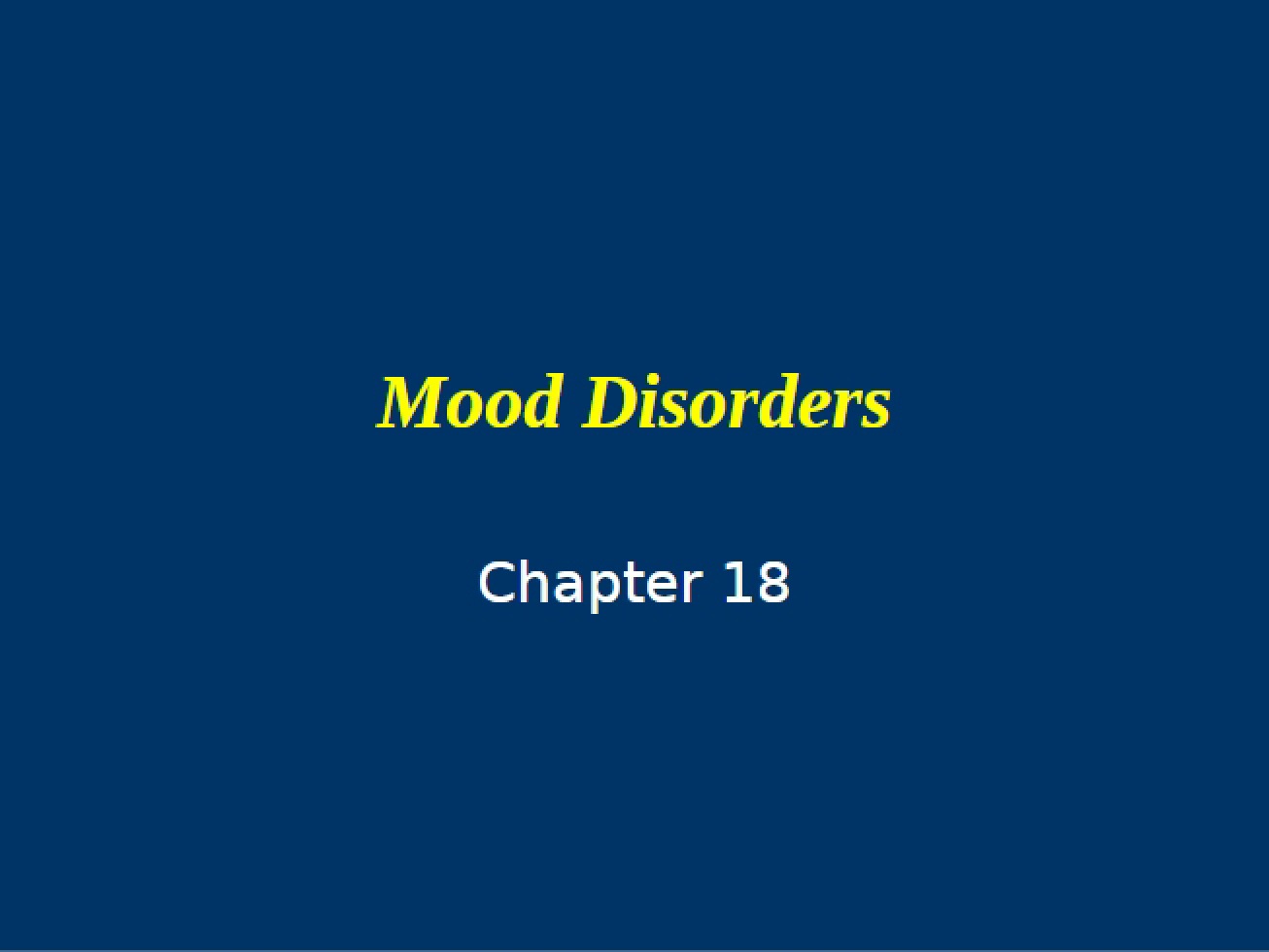 Chapter Eighteen Mood Disorders
