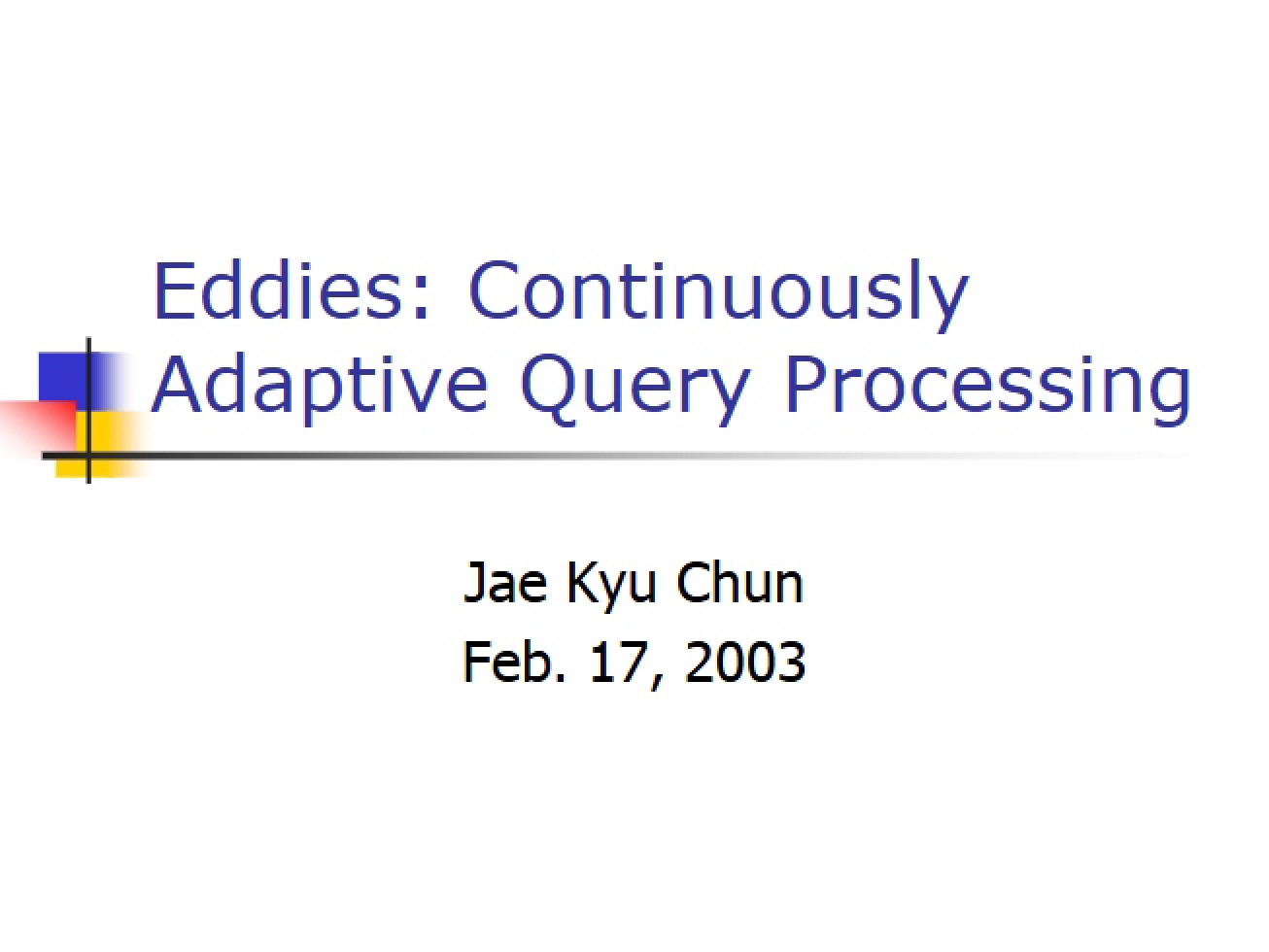 Query Processing (Continuously Adaptive)