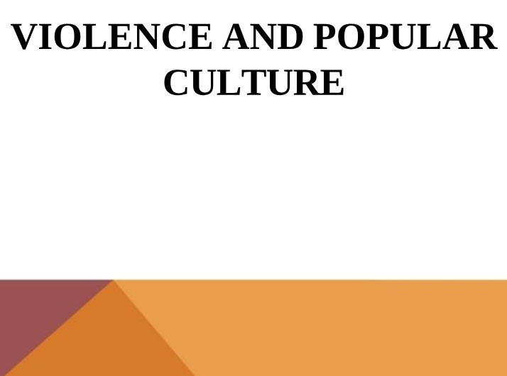 Popular Culture and Violence