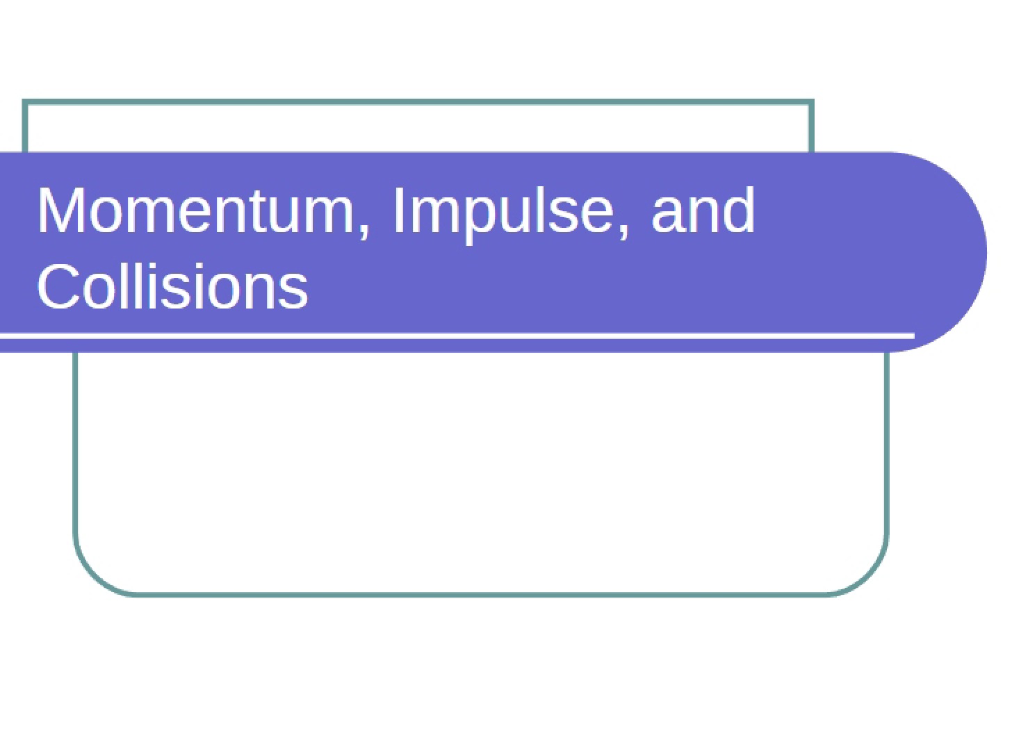 Collisions, Momentum, and Impulse
