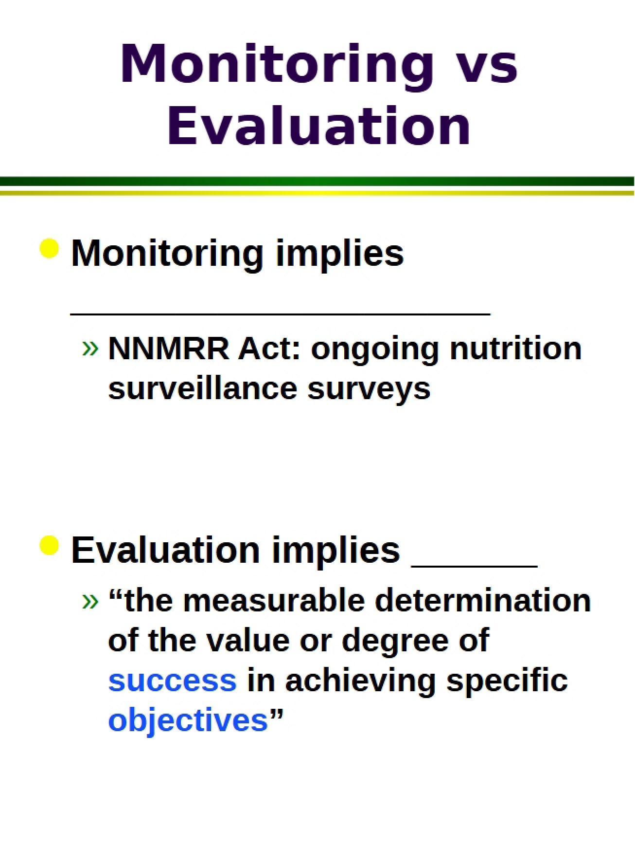 Evaluation versus Monitoring