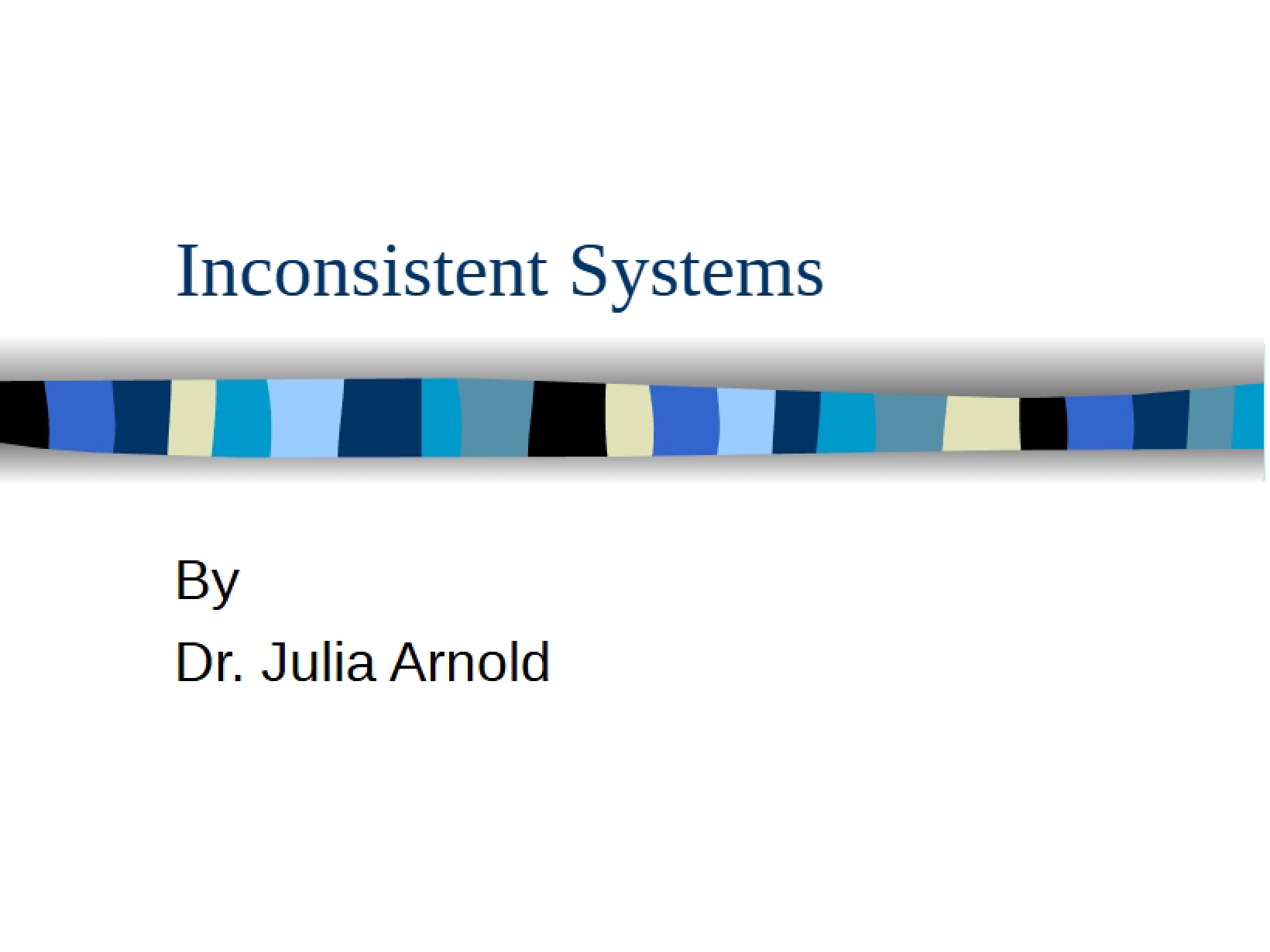 Systems Inconsistent