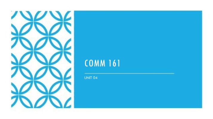 COMM 161 - Weeks 4 and 5