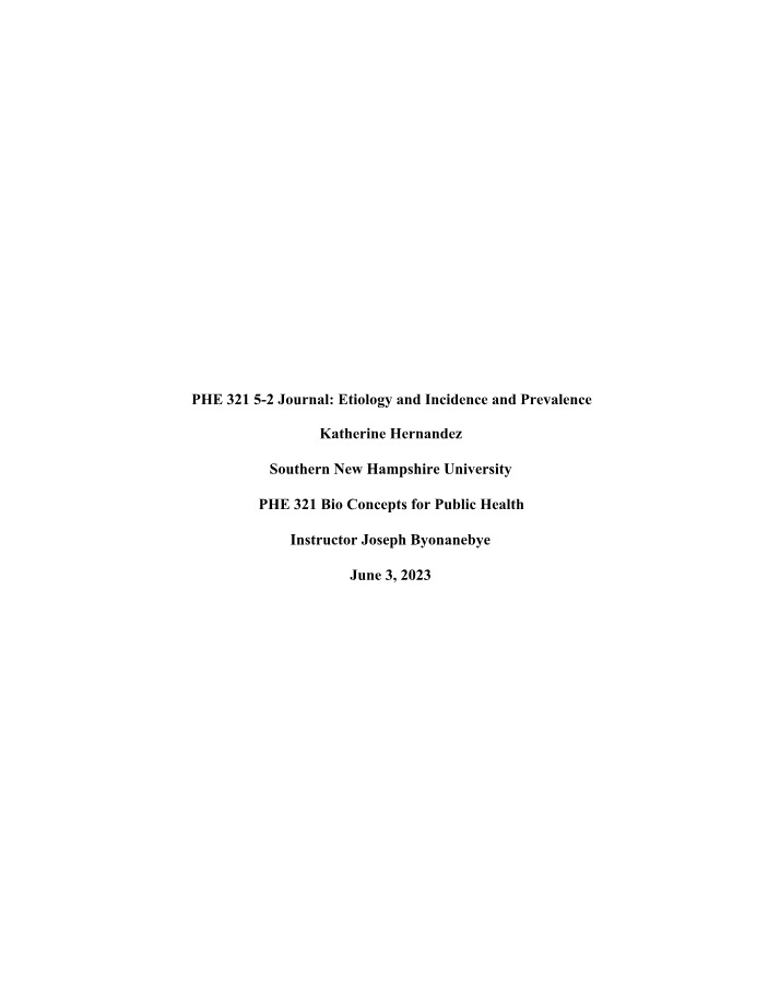 Etiology, Incidence, and Prevalence - PHE 321 Journal 5-2