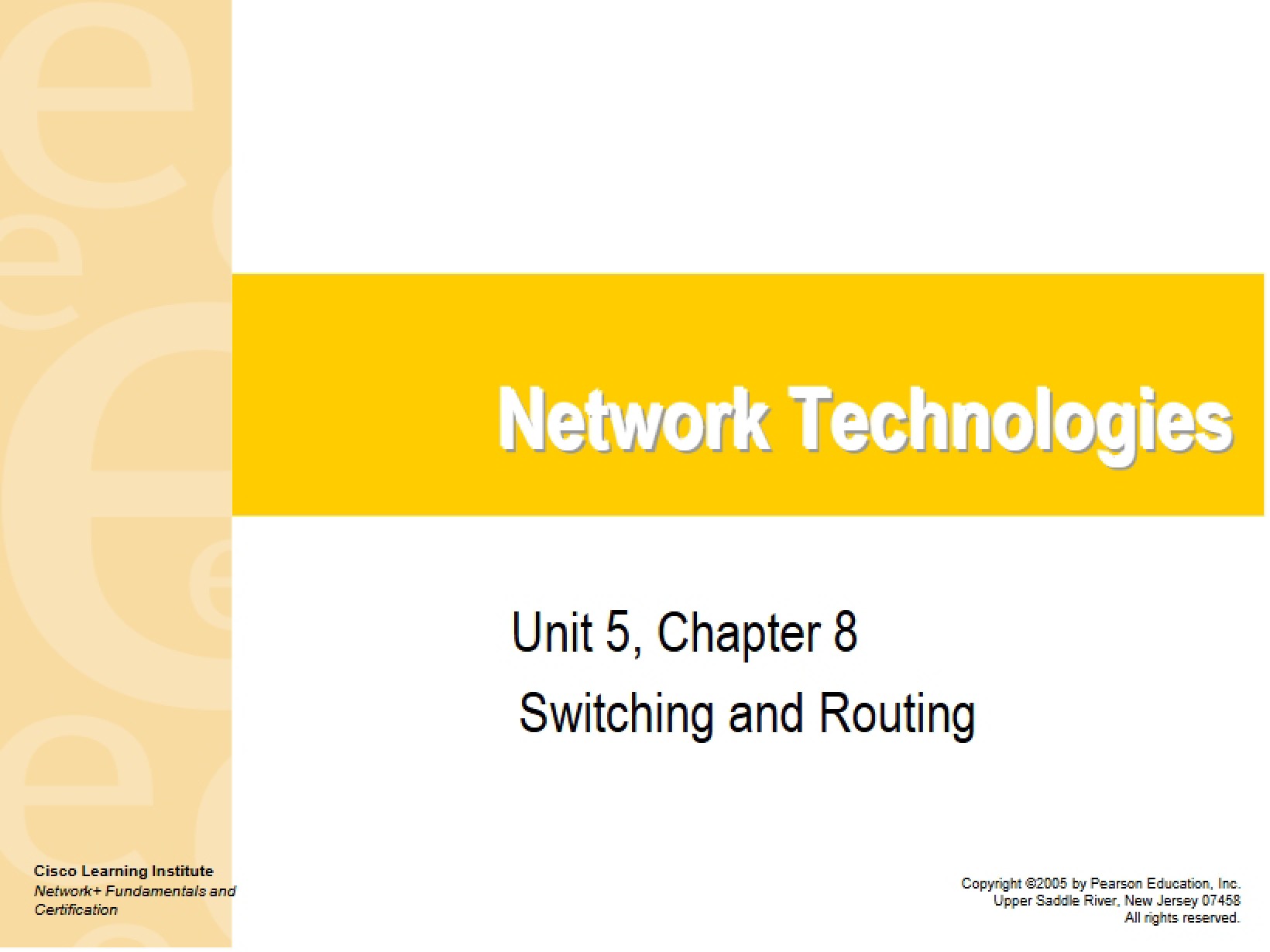 Routing and Switching Unit 5, Chapter 8