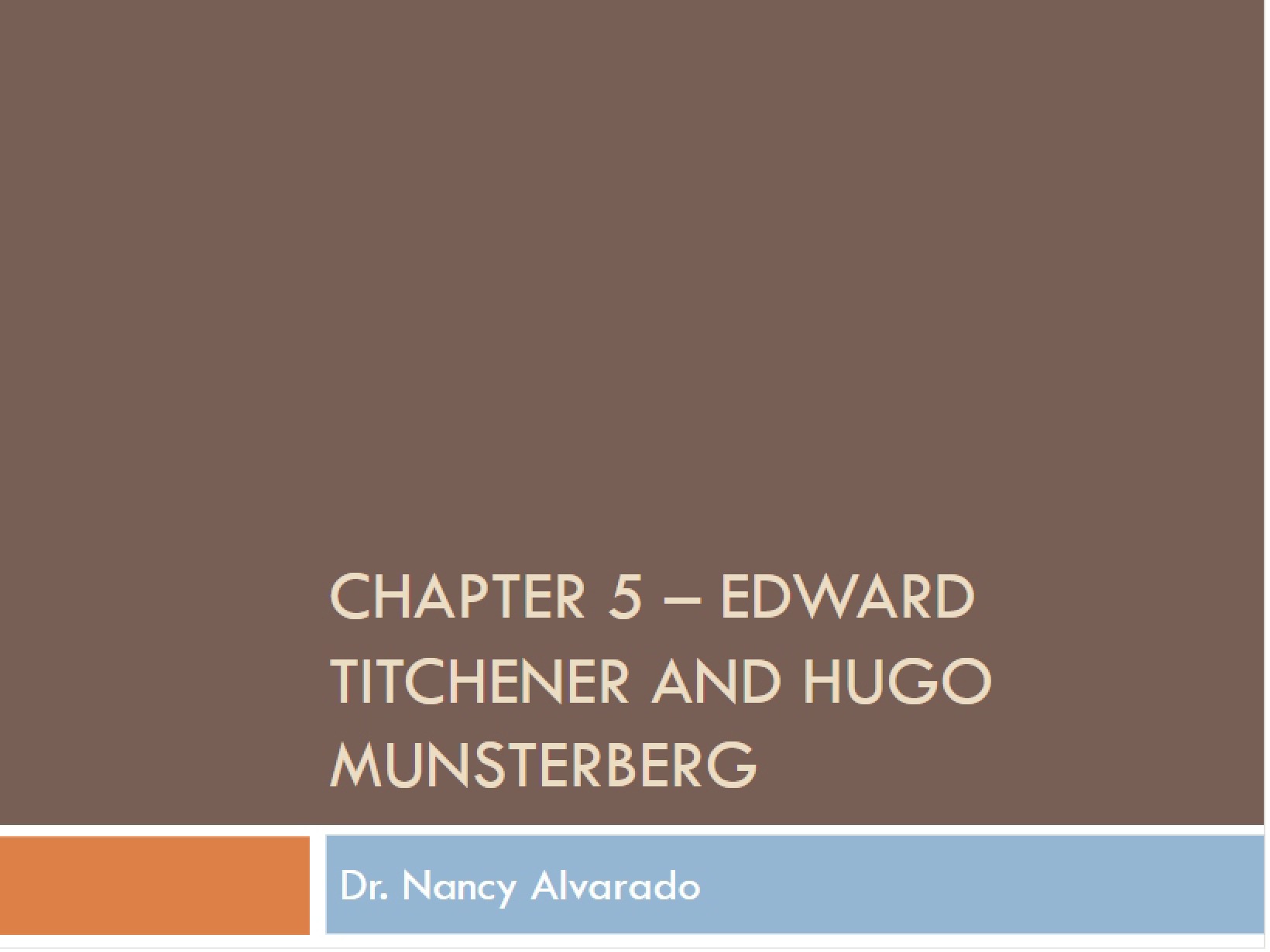 Munsterberg and Titchener (Chapter 5)