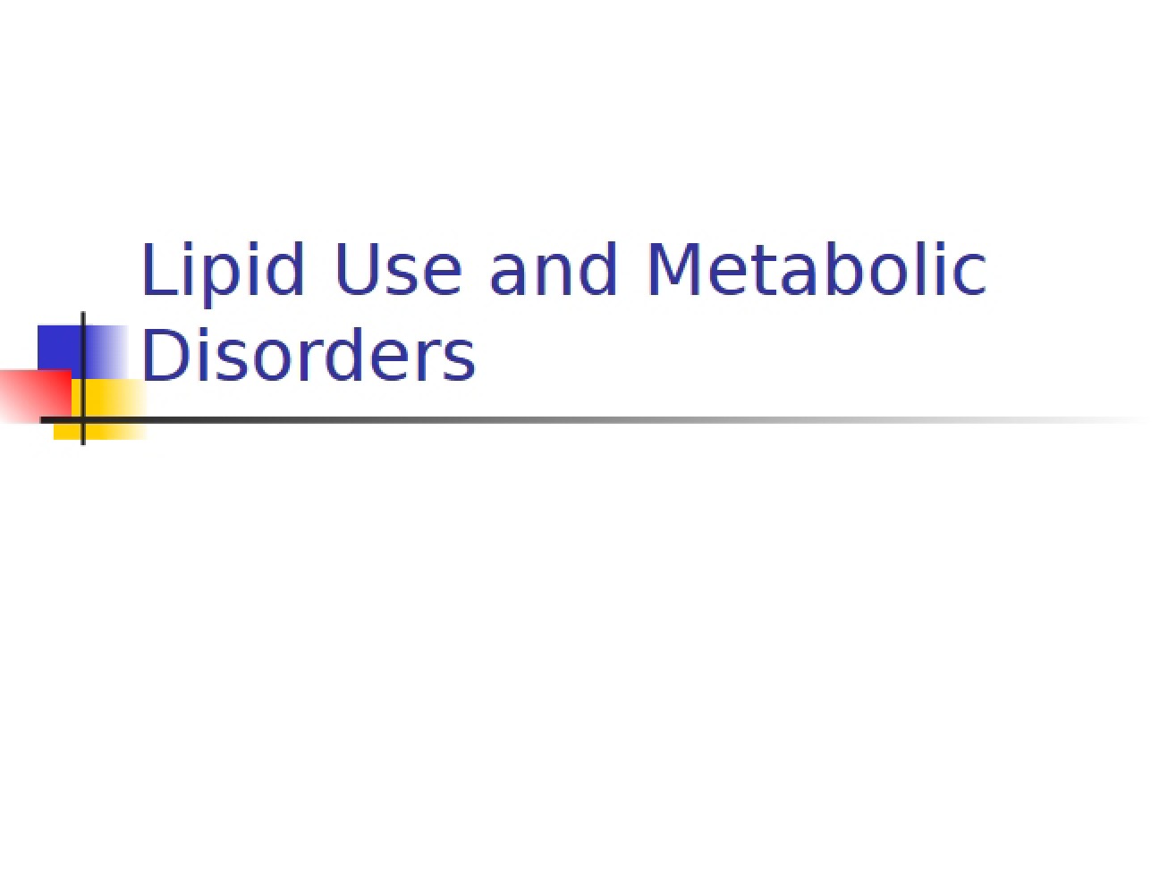 Metabolic Disorders Related to Lipid Utilization