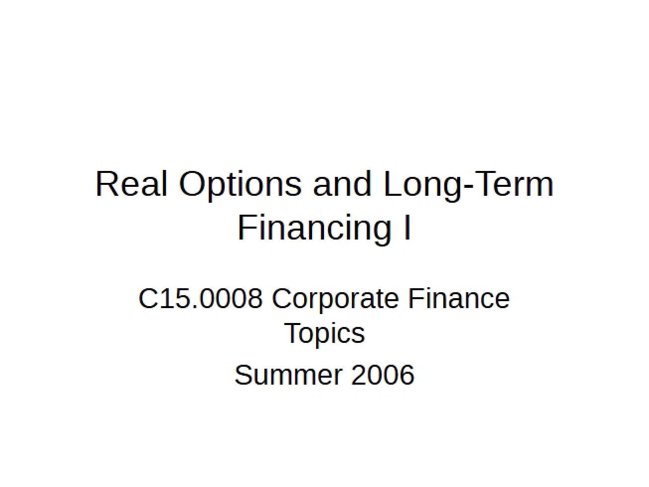 Long-Term Financing I and Real Options