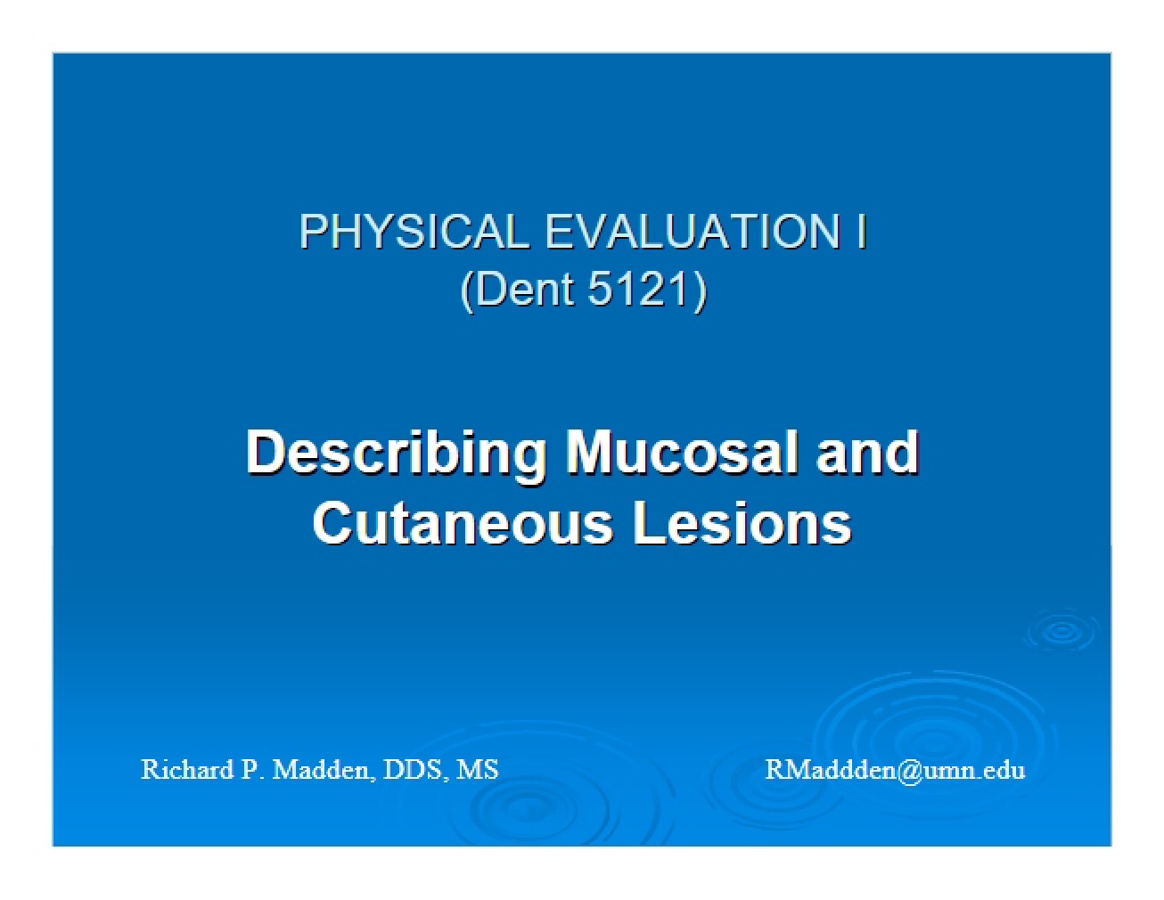 Mucosal and Cutaneous Lesion Descriptions