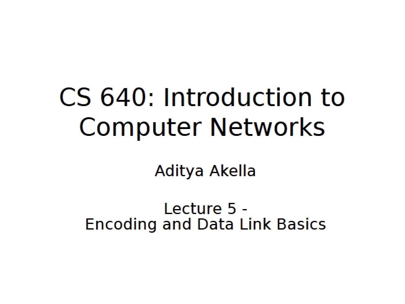 Data Link Basics and Encoding - Lecture Five
