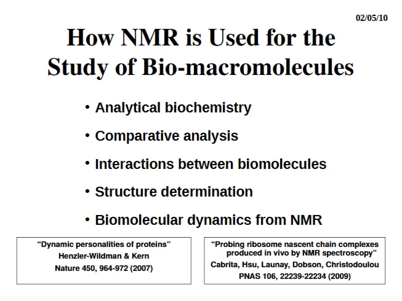 Studying Bio-macromolecules with NMR