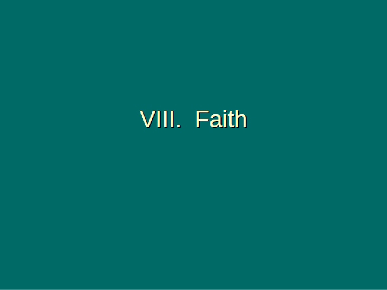 Faith (Section VIII)