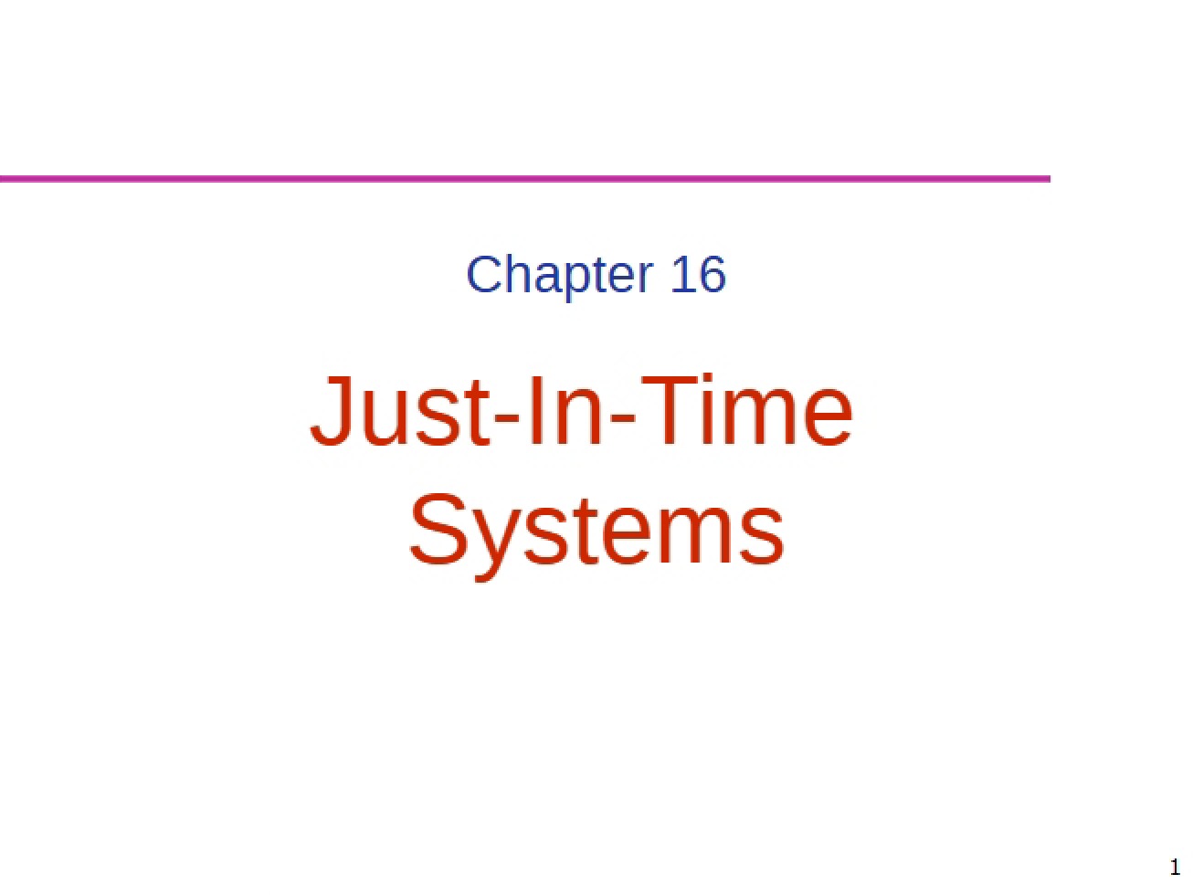 Chapter Sixteen An In-depth Look at Just-In-Time Systems