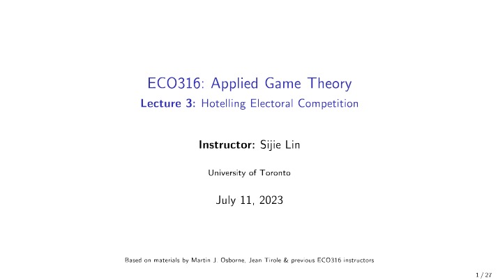 Hotelling Electoral Competition - ECO316 Lecture 3