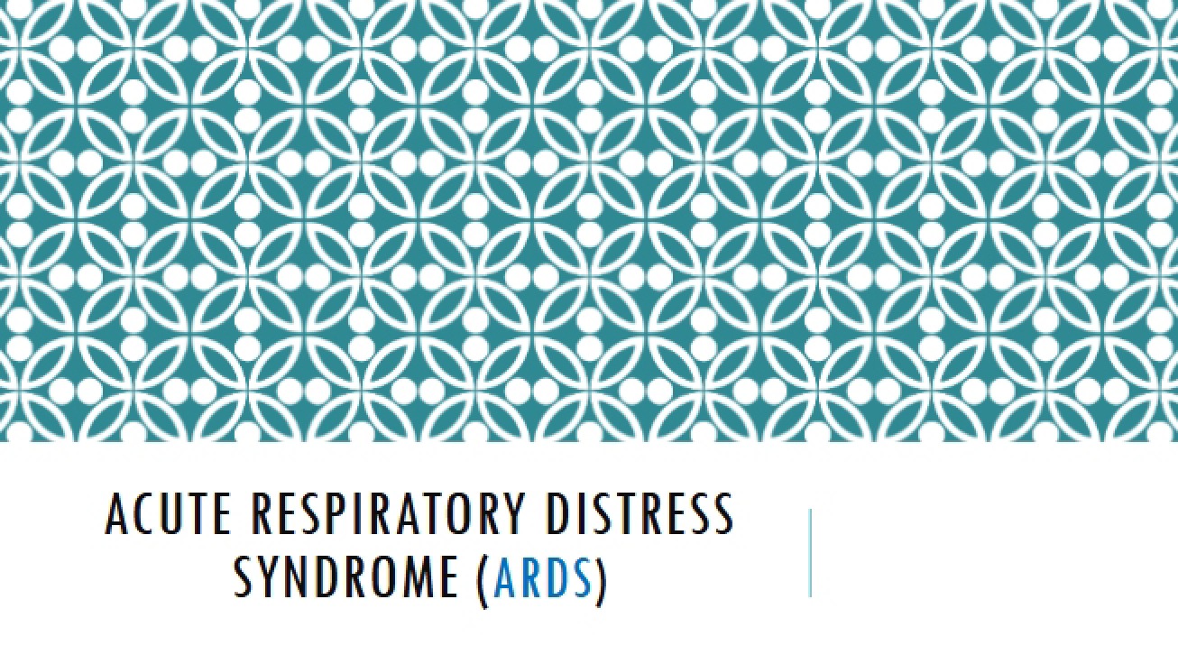 ARDS Acute Respiratory Distress Syndrome