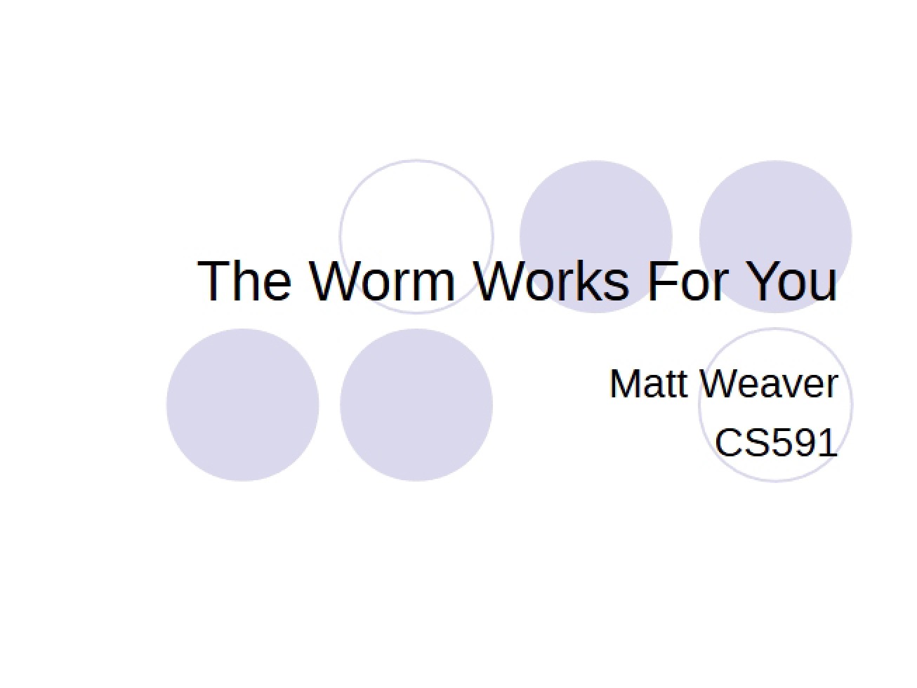 Worm Works For You