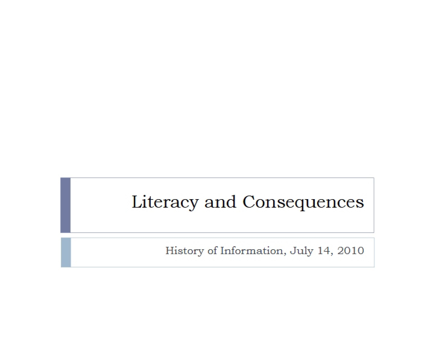 Consequences of Literacy