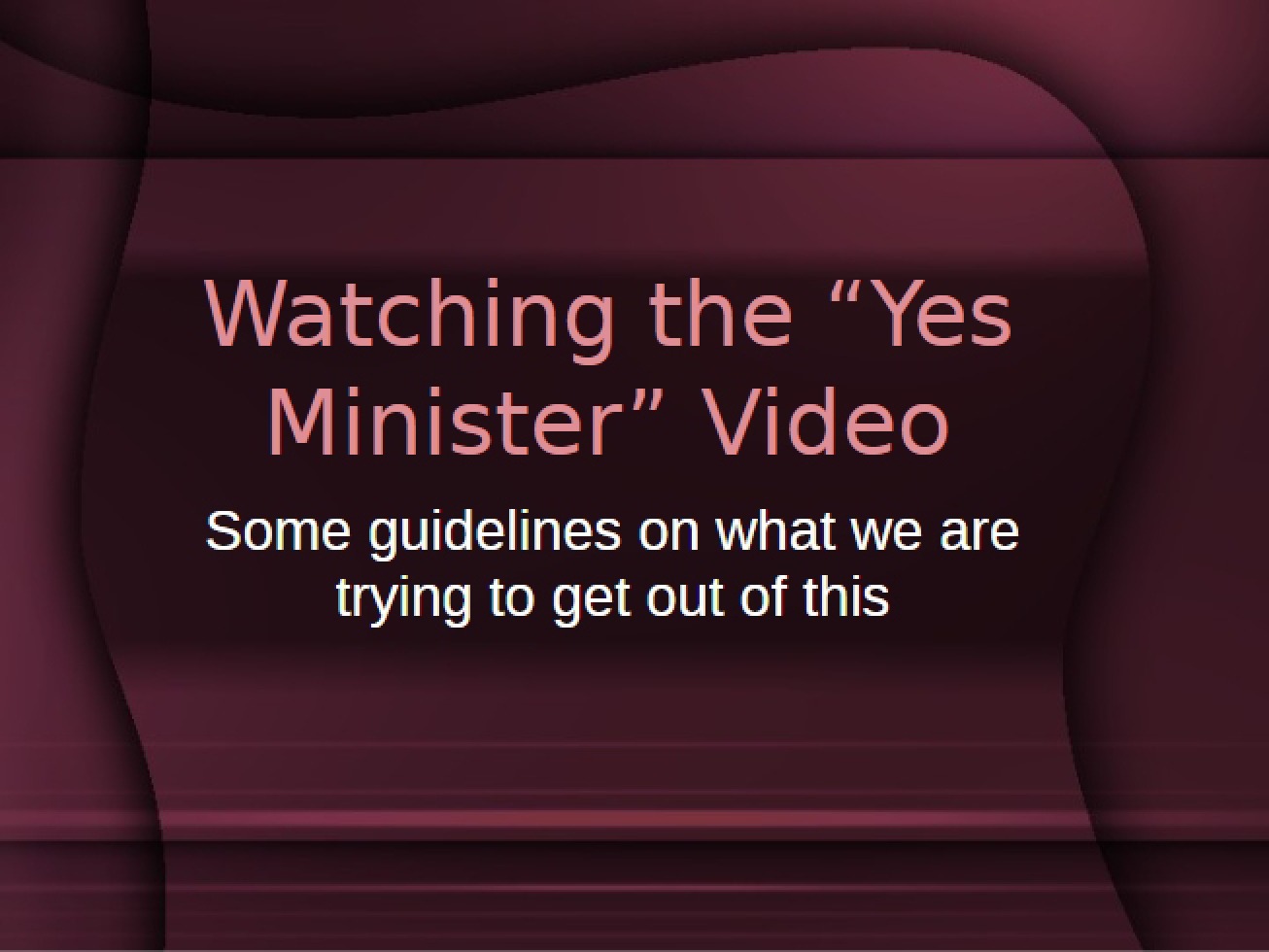 Video Watching Yes Minister