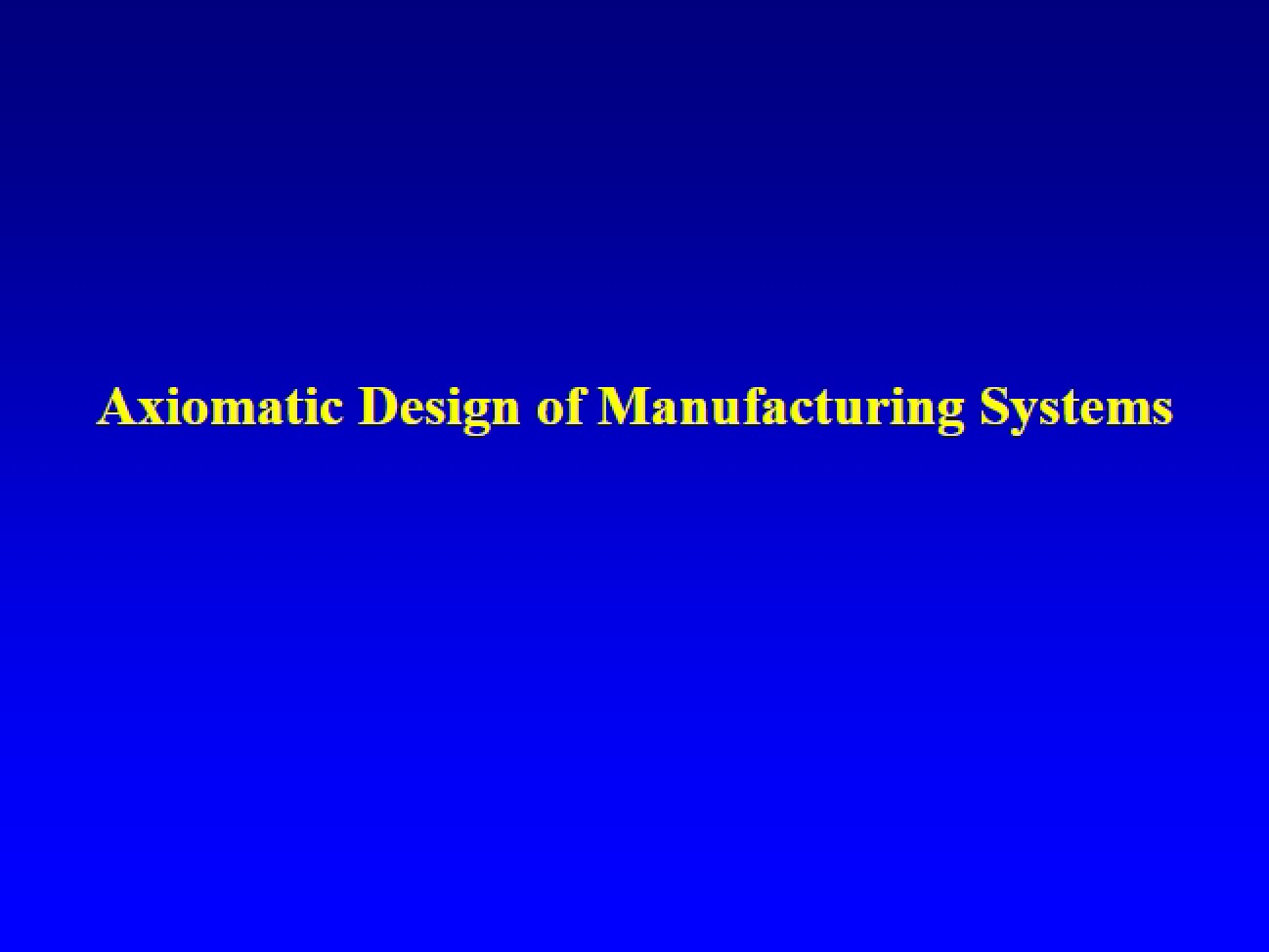 Manufacturing Systems Axiomatic Design