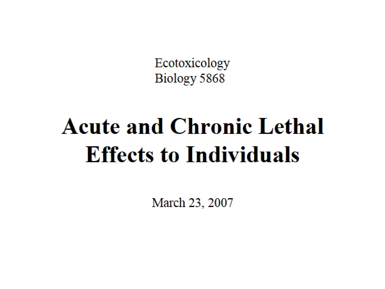 Individual Lethal Effects