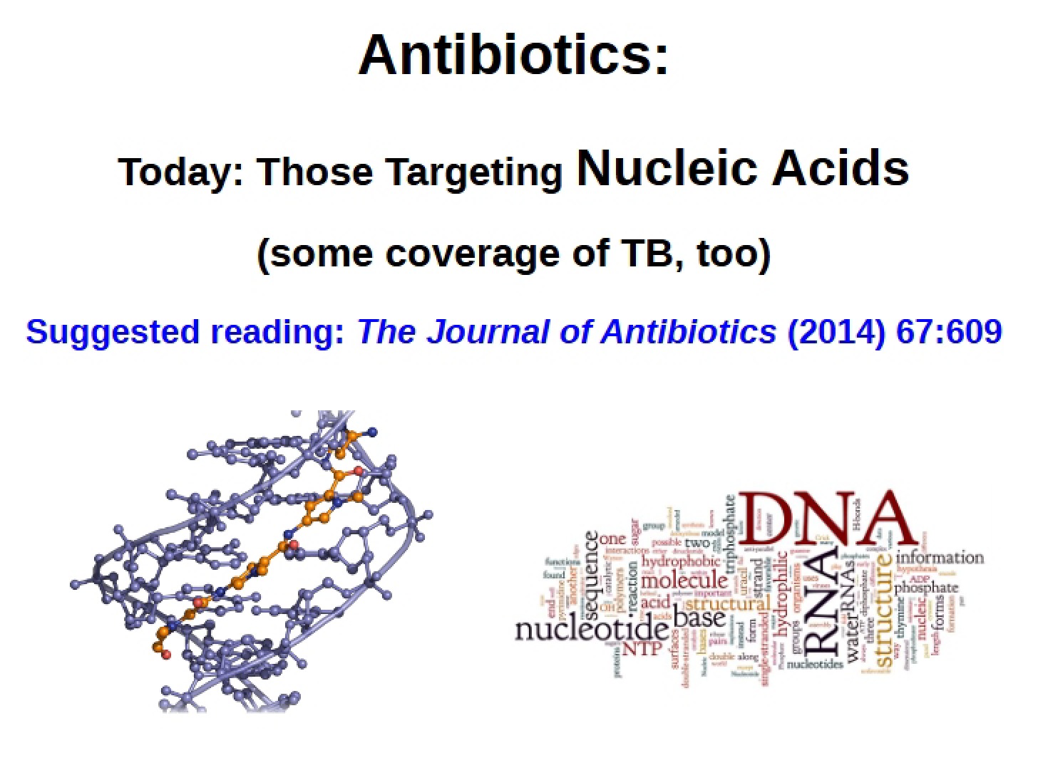 Unredacted Antibiotics and Nucleic Acids (Lecture 17)