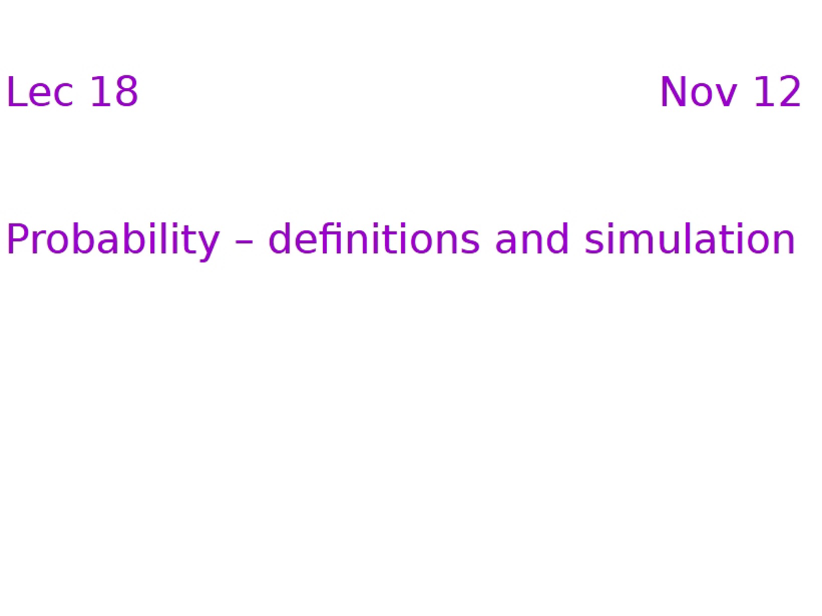 Probability Definitions and Simulation (Lecture 18)