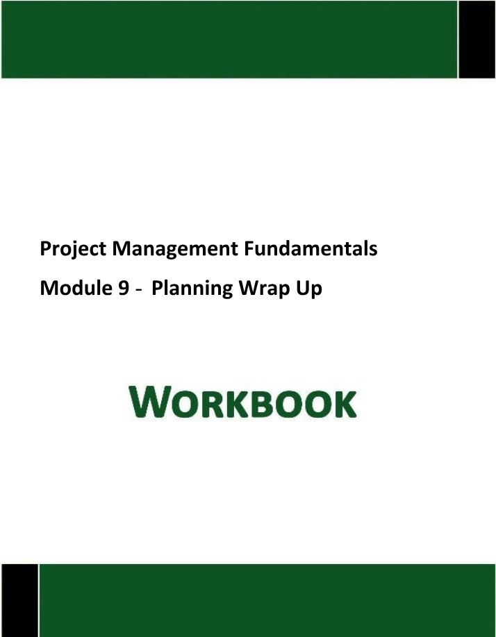 Project Management Module 9 - Planning Wrap-Up Workbook