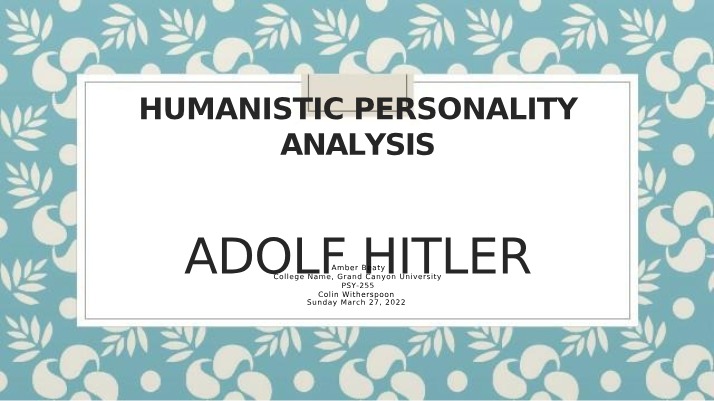 Humanistic Personality Analysis of Adolf Hitler